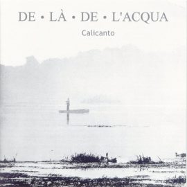 Calicanto - De La De L'Acqua