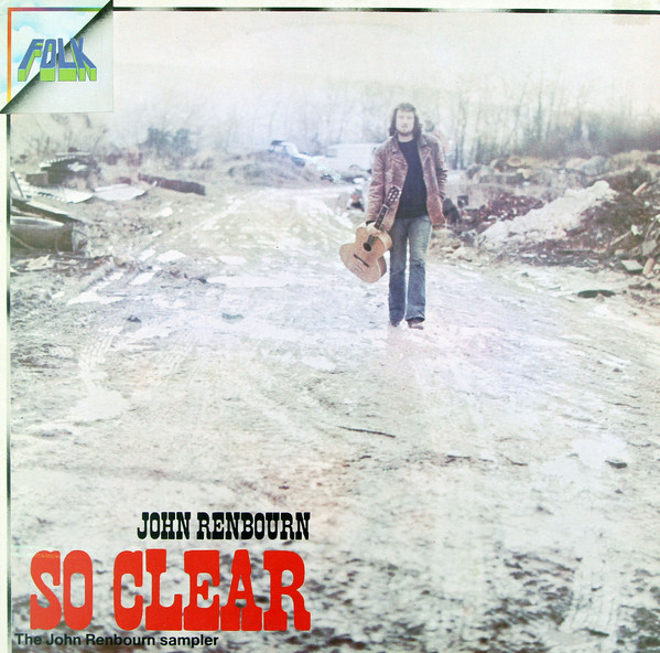 John Renbourn - So Clear - The John Renbourn Sampler