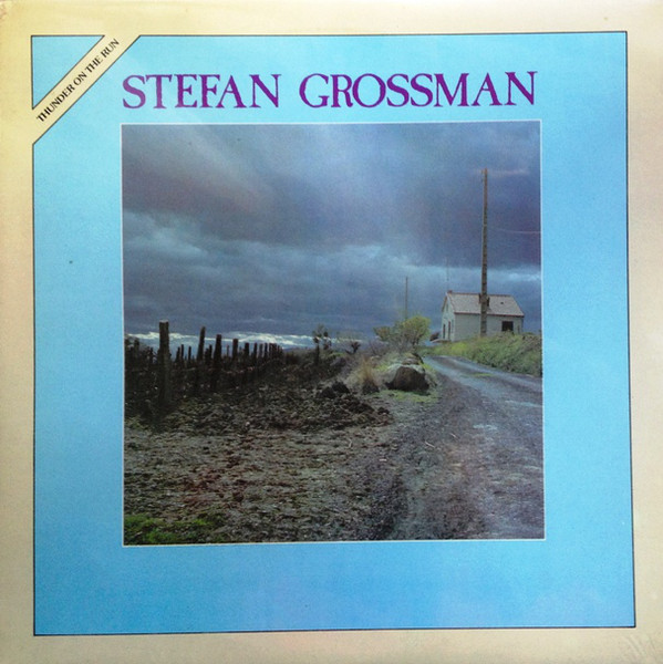 Stefan Grossman - Thunder On The Run