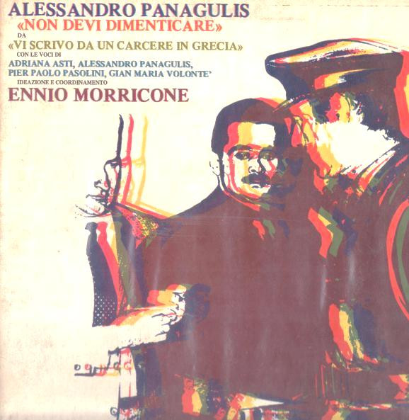 Ennio Morricone / Alessandro Panagulis* - "Non Devi Dimenticare" Da Vi Scrivo Da Un Carcere In Grecia