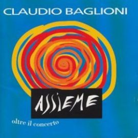 Claudio Baglioni - Assieme Oltre Il Concerto