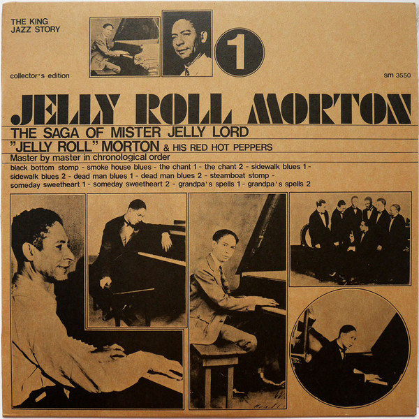 Jelly Roll Morton & His Red Hot Peppers* - The Saga Of Mister Jelly Lord Vol. 1