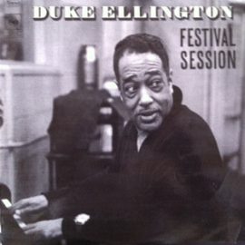 Duke Ellington And His Orchestra - Festival Session