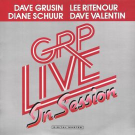 Dave Grusin / Lee Ritenour / Diane Schuur / Dave Valentin - GRP Live In Session