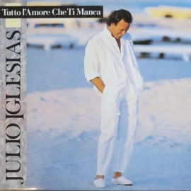 Julio Iglesias - Tutto L'Amore Che Ti Manca