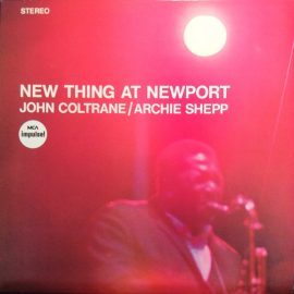 John Coltrane / Archie Shepp - New Thing At Newport