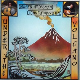 Stefan Grossman, John Renbourn* - Under The Volcano
