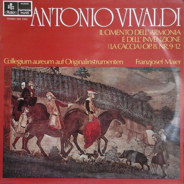 Antonio Vivaldi, Franzjosef Maier - Il Cimento Dell'Armonia E Dell'Invenzione (La Caccia) Op. 8, Nr. 9 - 12