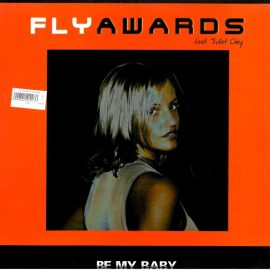 Flyawards Feat. Juliet Chey - Be My Baby