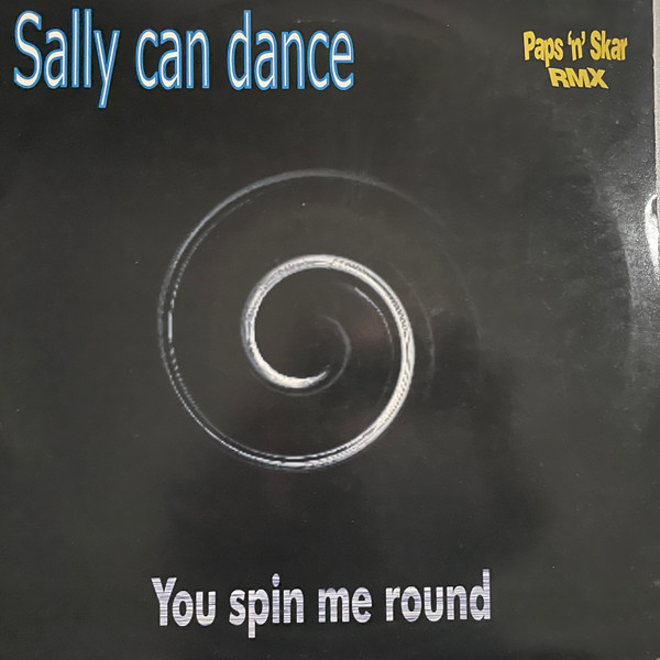 Sally Can Dance - You Spin Me Round