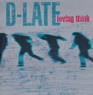 D-Late - Loving Think