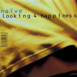 Naïve (2) - Looking 4 Happiness