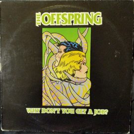 The Offspring - Why Don't You Get A Job?