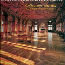Johann Sebastian Bach / Collegium Aureum - Die Brandenburgischen Konzerte