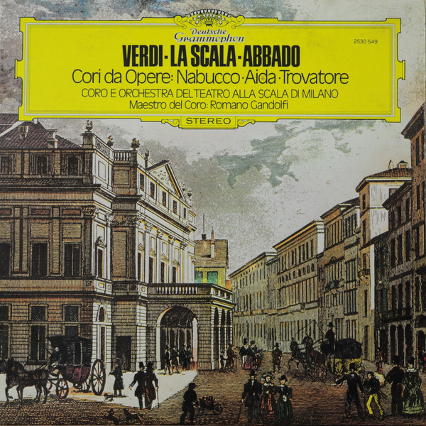 Giuseppe Verdi, Claudio Abbado, Coro Del Teatro Alla Scala E Orchestra Del Teatro Alla Scala - Cori Da Opere: Nabucco - Aida - Trovatore