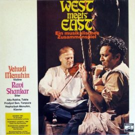 Yehudi Menuhin / Ravi Shankar - West Meets East (Ein Musikalisches Zusammenspiel)
