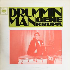 Gene Krupa - Drummin' Man - The Great Performances Of Gene Krupa - Record 1
