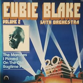 Eubie Blake - Volume 2 - The Marches I Played On The Old Ragtime Piano
