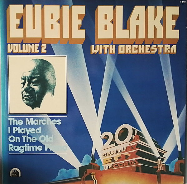 Eubie Blake - Volume 2 - The Marches I Played On The Old Ragtime Piano