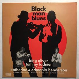 King Oliver, Tommy Ladnier, Katherine Henderson (3), Edmonia Henderson - Black Man Blues