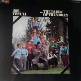 Joe Venuti - ...The Daddy Of The Violin