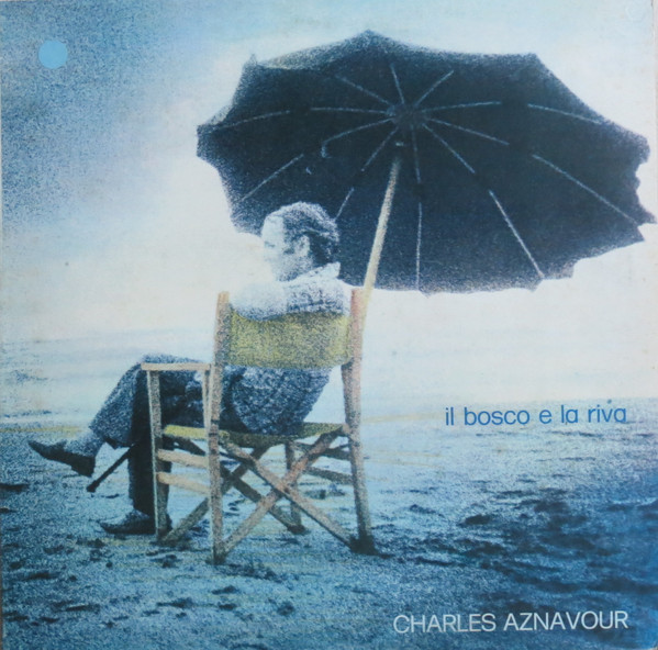 Charles Aznavour - Il Bosco E La Riva