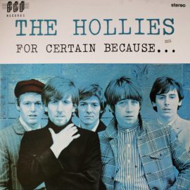 The Hollies - For Certain Because...