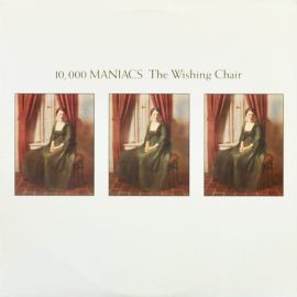 10,000 Maniacs - The Wishing Chair