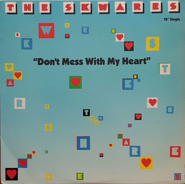 The Skwares - Don't Mess With My Heart