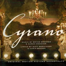 Aaron Dessner, Bryce Dessner, Matt Berninger, Carin Besser - Cyrano - Original Motion Picture Soundtrack