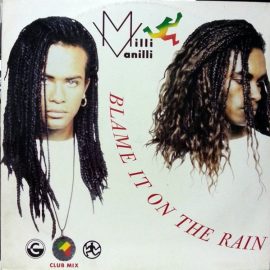 Milli Vanilli - Blame It On The Rain