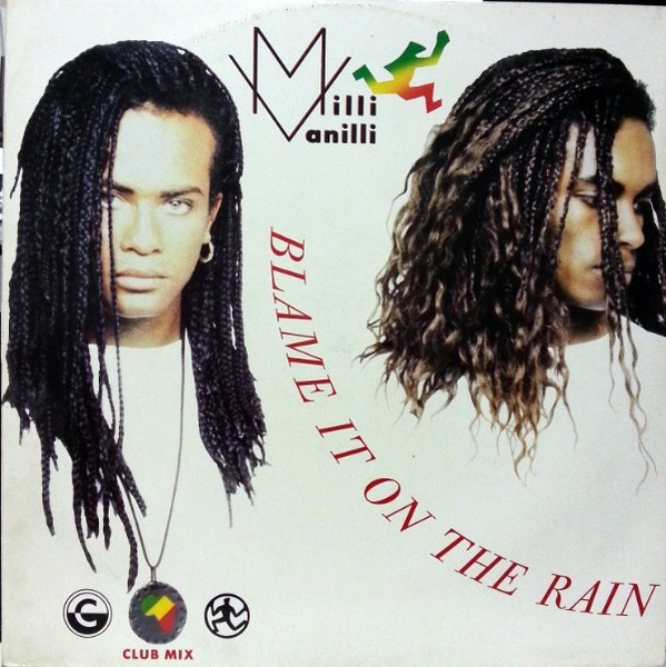Milli Vanilli - Blame It On The Rain
