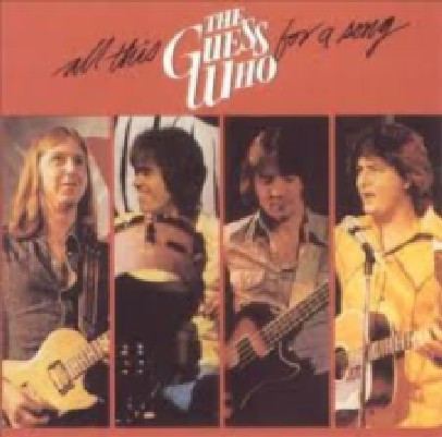 The Guess Who - All This For A Song