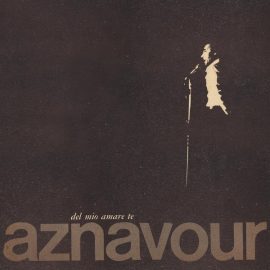 Aznavour* - Del Mio Amare Te