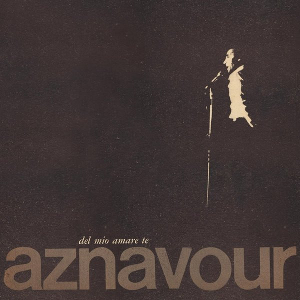 Aznavour* - Del Mio Amare Te