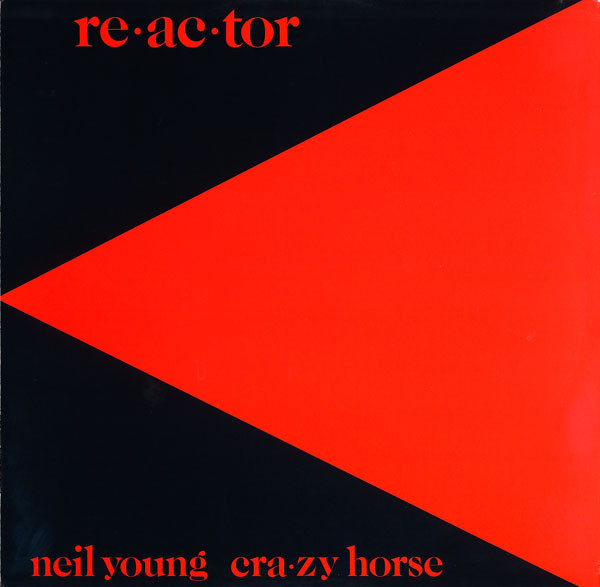 Neil Young & Crazy Horse - Reactor