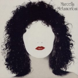 Marcella* - Metamorfosi