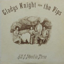 Gladys Knight And The Pips - All I Need Is Time