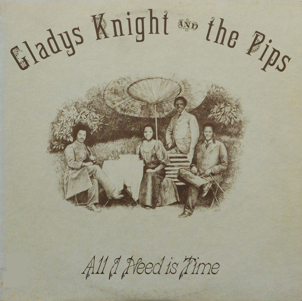 Gladys Knight And The Pips - All I Need Is Time