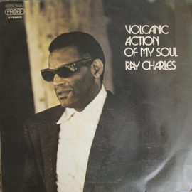 Ray Charles - Volcanic Action Of My Soul