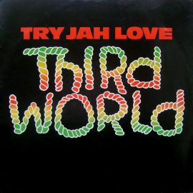 Third World - Try Jah Love / Inna Time Like This