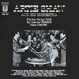 Artie Shaw And His Orchestra With Hot Lips Page, Roy Eldridge - Artie Shaw And His Orchestra With Oran "Hot Lips" Page, Roy "Little Jazz" Eldridge Volume 2 (1941-1945)