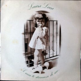 Laura Luca - Se Mai Ti Stancassi Di Me...