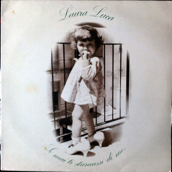 Laura Luca - Se Mai Ti Stancassi Di Me...