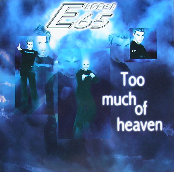 Eiffel 65 - Too Much Of Heaven
