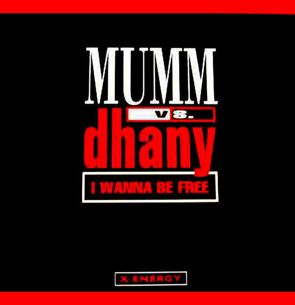 Mumm vs Dhany - I Wanna Be Free