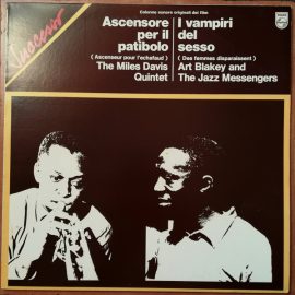 The Miles Davis Quintet / Art Blakey And The Jazz Messengers* - Ascensore Per Il Patibolo (Ascenseur Pour L'Echafaud) / I Vampiri Del Sesso (Des Femmes Disparaissent)
