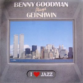 Benny Goodman - Benny Goodman Plays Gershwin