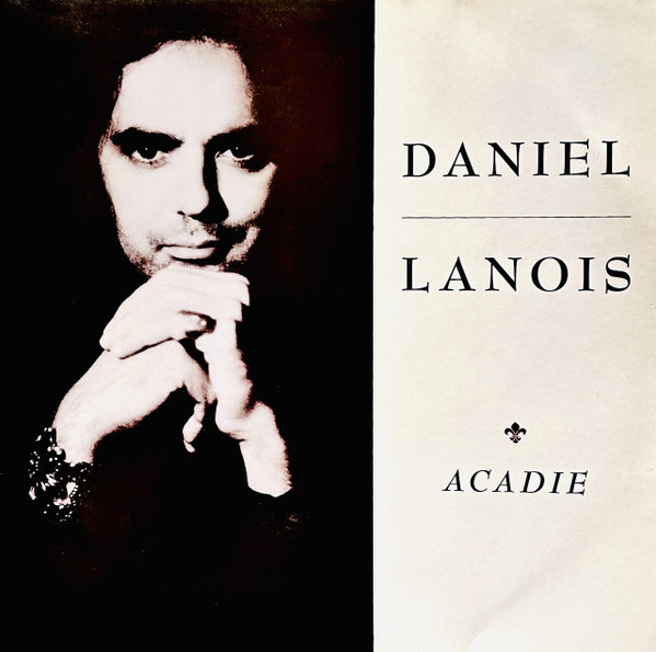Daniel Lanois - Acadie