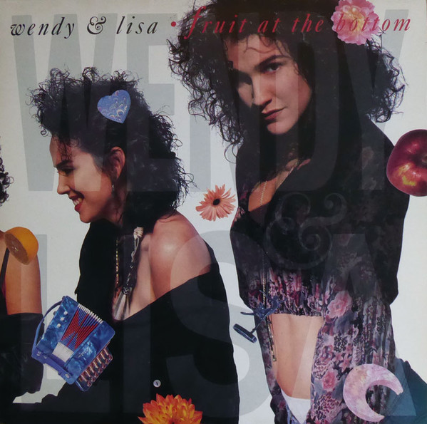 Wendy & Lisa - Fruit At The Bottom